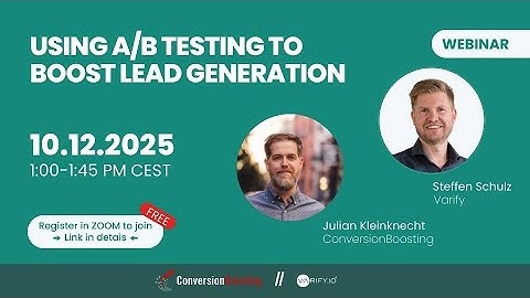 Using A/B Testing to Boost Lead Generation - Varify.io Webinar with Julian Kleinknecht