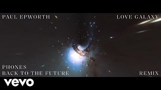 Love Galaxy (Phones Back to the Future Mix) [Audio]