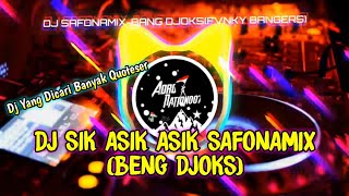 DJ VIRAL!! [SIK ASIK ASIK SAFONAMIX]BENG DJOKS||FULL BASS.