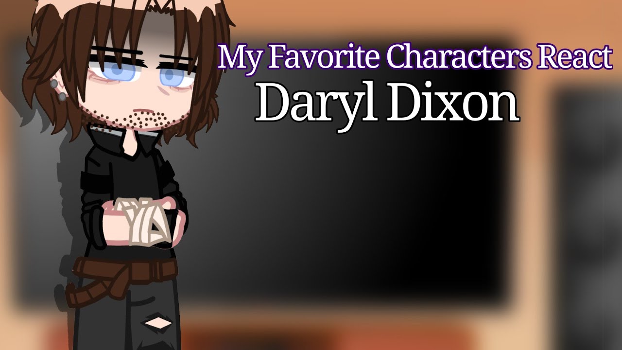 My Favourite Characters React {} Daryl Dixon {} The Walking Dead {} 4/4 {} {×Ghost×}