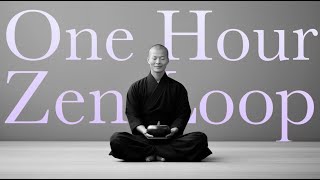 One Hour Zen Loop @wetcowmootube
