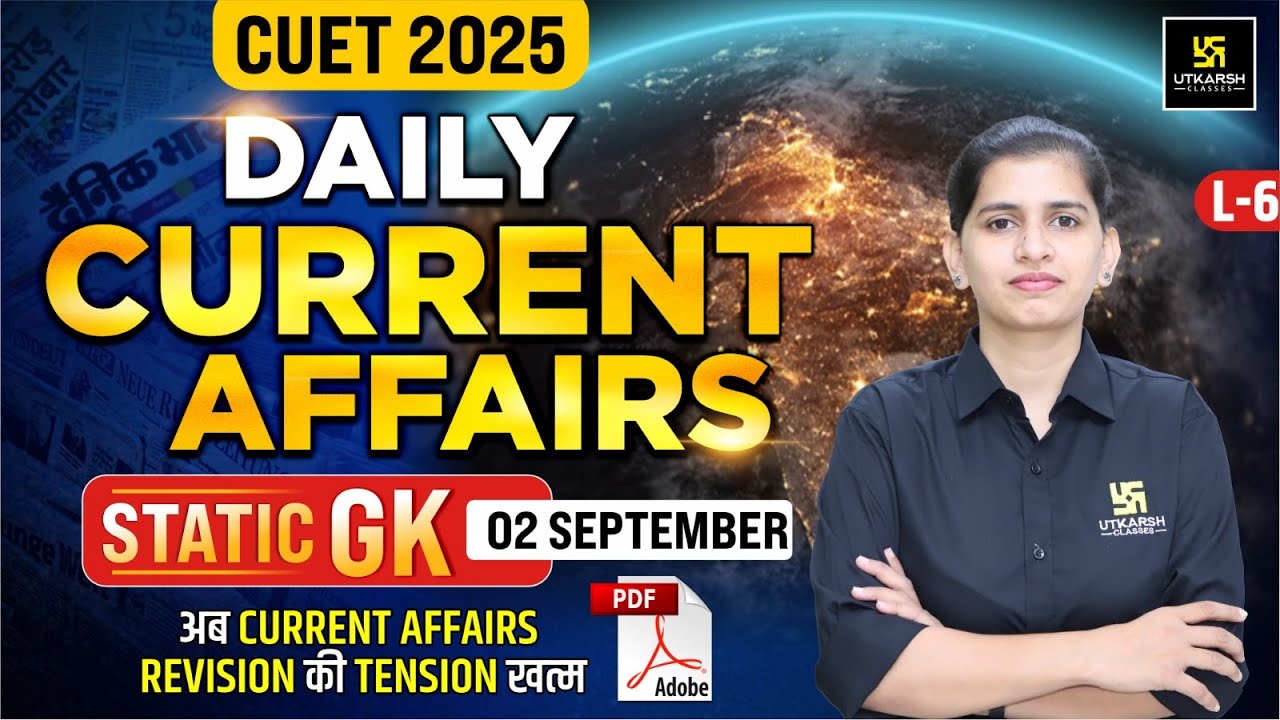 CUET UG 2025 General Test L-6 | Current Affairs & Static GK | Most Imp ...