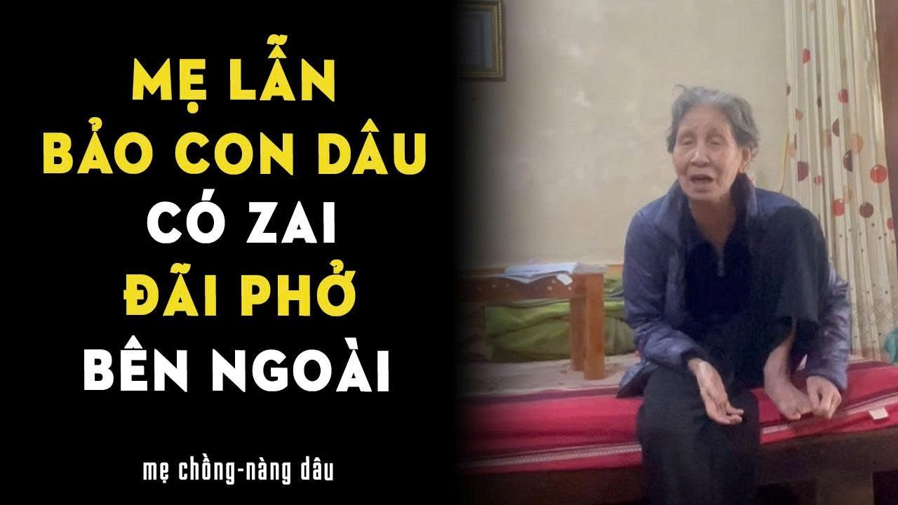 Mẹ lẫn bảo con dâu có zai đãi phở bên ngoài