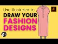 How to use illustrator for fashion design to draw your personal designs