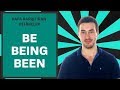 Be, being ve been kelimeleri arasındaki farkı tam olarak nedir? (örnek cümlelerle)