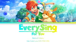 [ES] EverySing For You - Akehoshi Subaru || Color coded Lyrics (Kan/Rom/Eng)