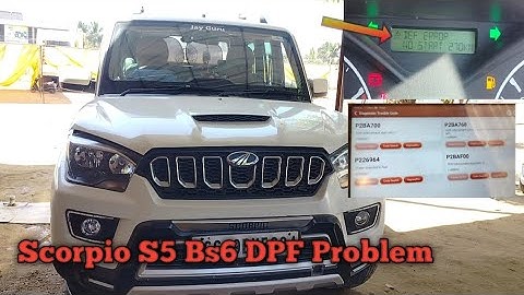 Scorpio S5 bs6 DPF Problem | DPf Error No Start 270 km / P2BA700 , P2BA768 , P208A00 , P2BAF00