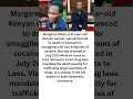 Margaret Nduta A 37 Year Old Kenyan Woman Was Sentenced To Death In Vietnam Youtubeshorts