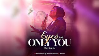 Rosemary - Eyes For Only You | The Remix
