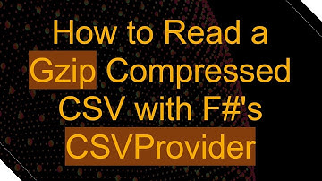 How to Read a Gzip Compressed CSV with F#