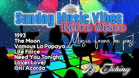 Retro Disco Nonstop 2022 | Sunday Music Vibes - Dj Etching