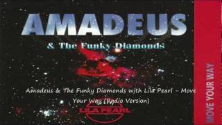 Amadeus &amp; The Funky Diamonds with Lila Pearl - Move Your Way (Radio Version)