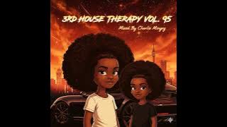 Deep Soulful House Mix | 3rd House Therapy Vol. 95 Mixed By Charlie Mingry 