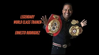 Legendary World Class Trainer Ernesto Rodriguez