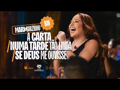 Mari Fernandez – A CARTA / NUMA TARDE TÃO LINDA / SE DEUS ME OUVISSE (Mari No Barzinho BH)