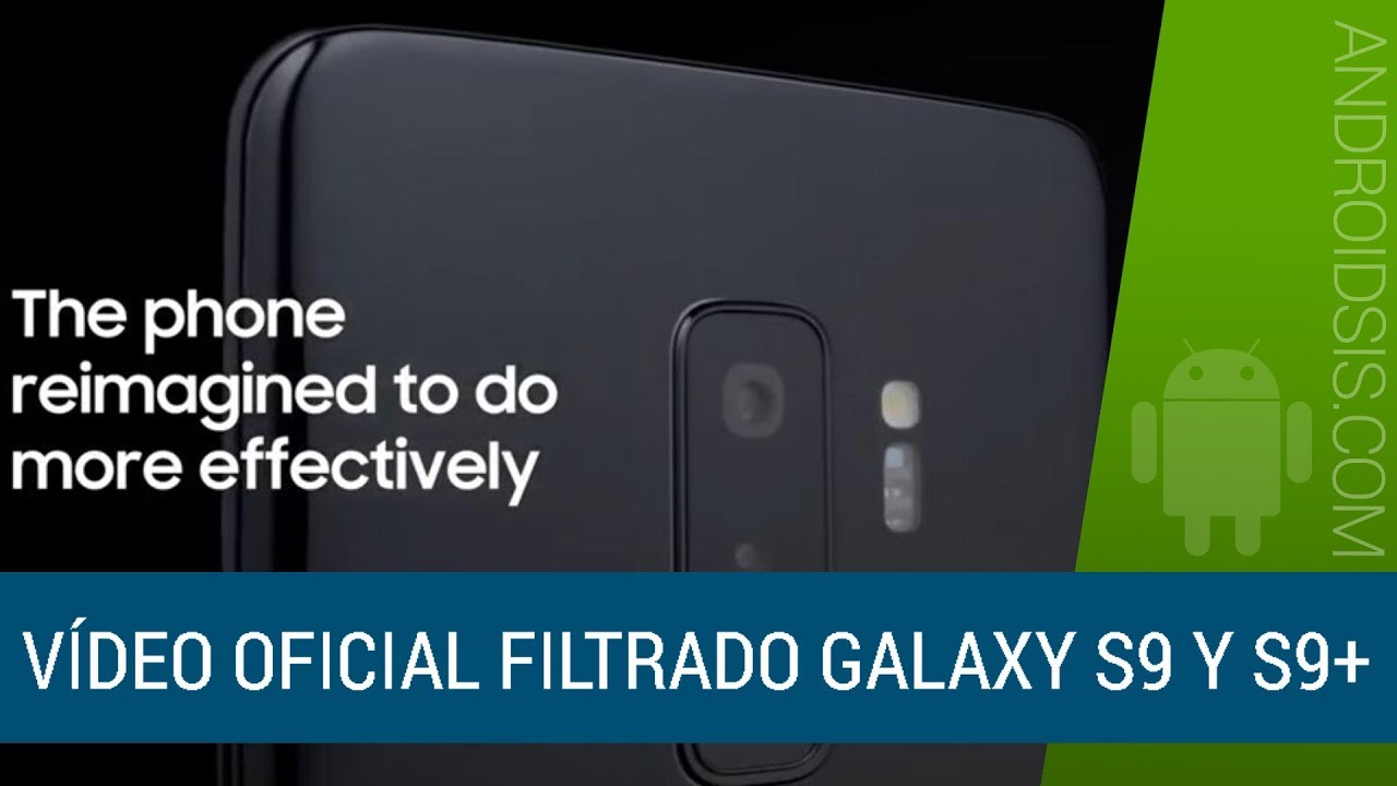Primer vídeo oficial del Samsung Galaxy S9 y S9+ YouTube