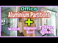 Aluminium Partitions in office, wood Partition, Gypsum Bord partition, tuffen glass partition