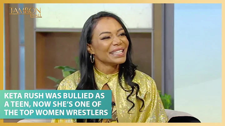 Keta Rush Was Bullied as a Teen, Now Shes One of t...