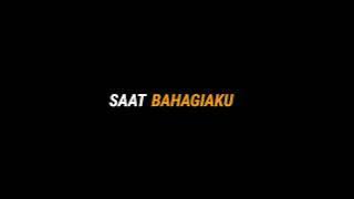 MENTAHAN CCP LIRIK LAGU ♪ || SAAT BAHAGIA ♬|| DUDUK BERDUA DENGANMU HANYALAH BERSAMAMU || #liriklagu