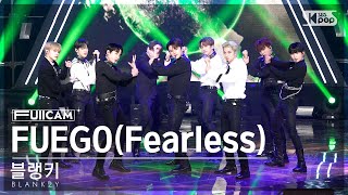 [안방1열 풀캠4K] 블랭키 'FUEGO(Fearless)' (BLANK2Y FullCam)│@SBS Inkigayo 220918