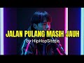  HipHopSitetis - Jalan Pulang Masih Jauh / The Long way home 