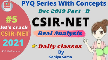 CSIR-NET Mathematics || Dec (2019) Real Analysis  PYQ Series  PART-B || Lecture #5 ||By- Soniya Sama