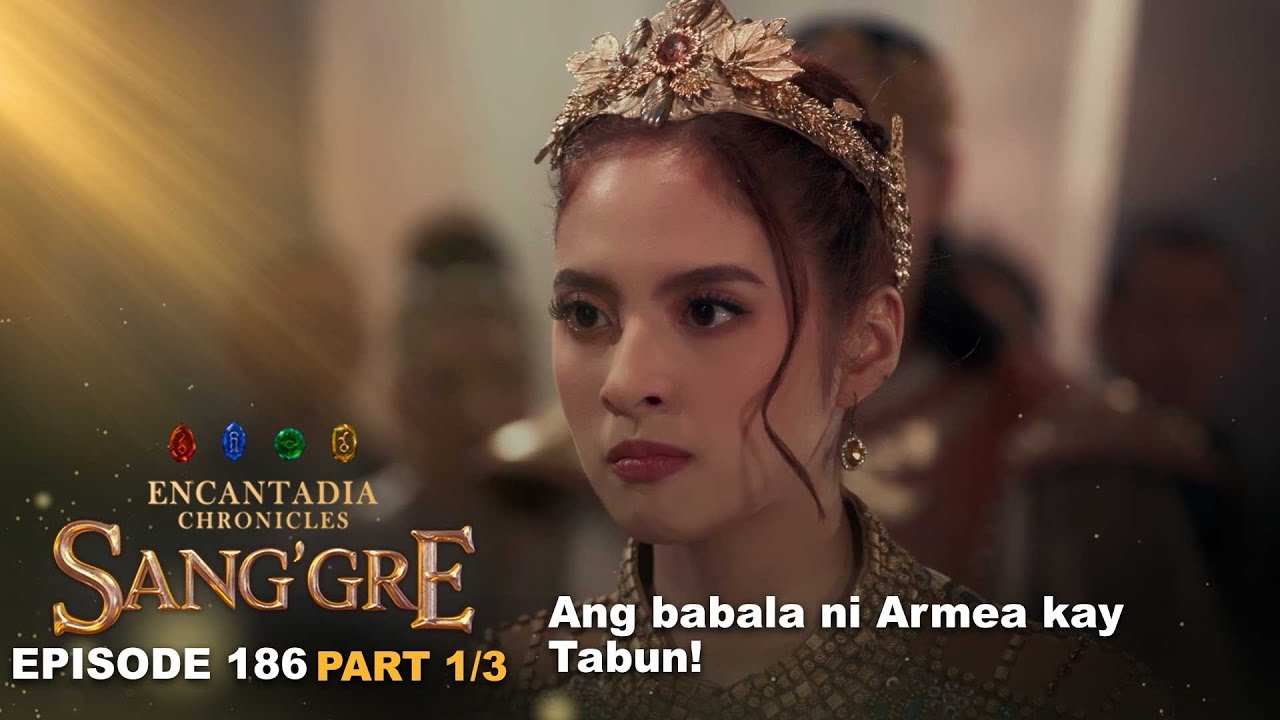 Sang'gre: Ang babala ni Armea kay Tabun! (Episode 186 - Part 1/3) | Encantadia Chronicles