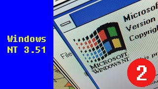 Windows Nt 3.51 (Часть 2 - Приложения, Игры, Впечатления)