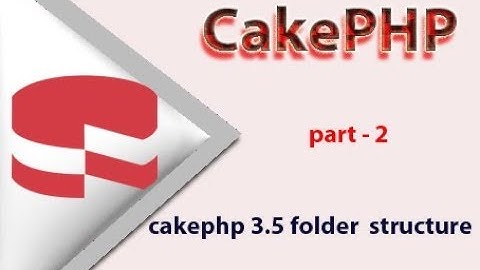 cakephp 3.5 folder structure bangla tutorial | cakephp tutorial | (cakephp part#2)