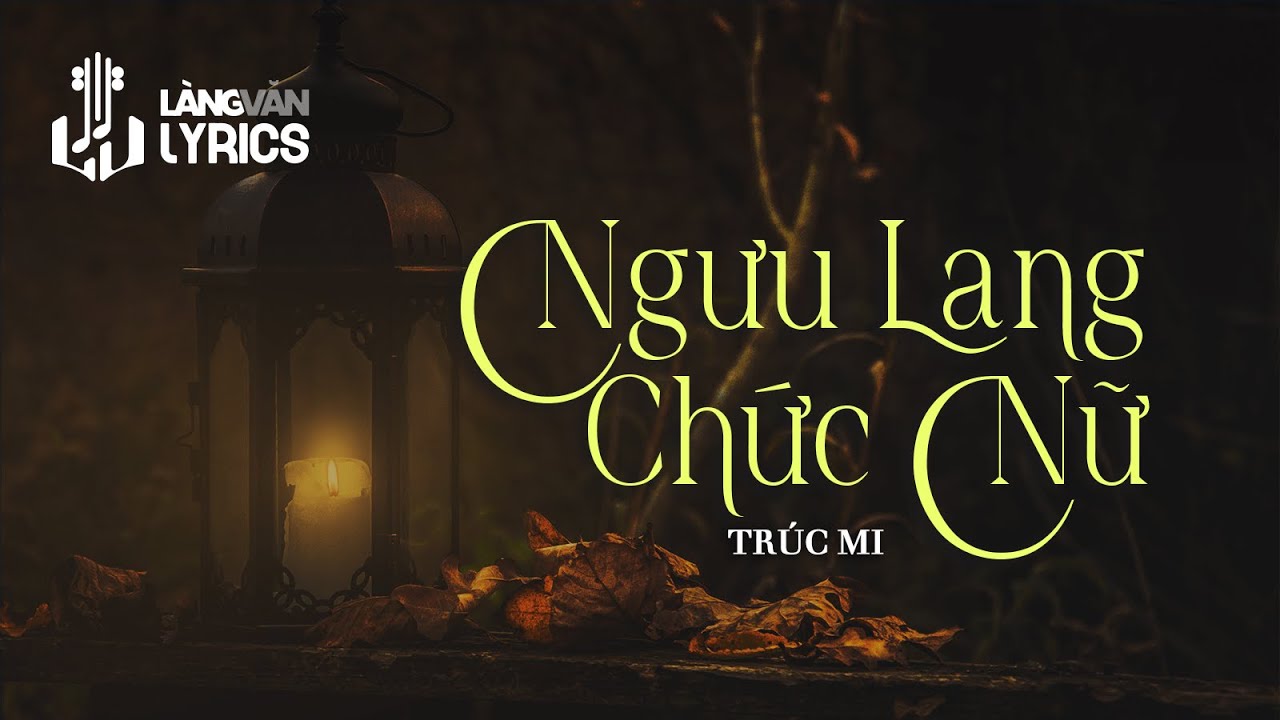 Trúc Mi Ngưu Lang Chức Nữ (Mạc Phong LinhMai Thiết Lĩnh) Official Làng Văn (Lyrics) YouTube Trúc Mi Ngưu Lang Chức Nữ (Mạc Phong LinhMai Thiết Lĩnh) Official Làng Văn (Lyrics) YouTube