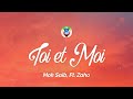 Mok Saib - Toi et Moi (Paroles/Lyrics) Ft. Zaho