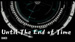 Danzo - Until The End Of Time Original Mix