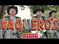 Vaqueros musical  el arbol oficial