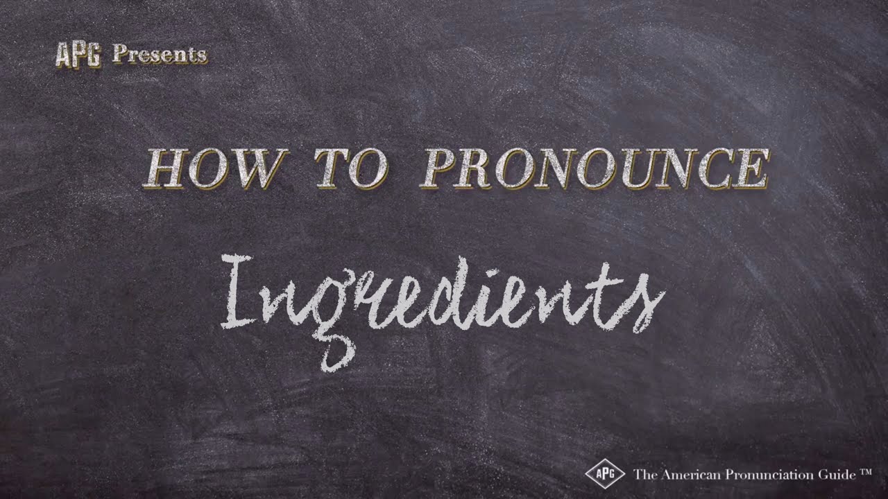 How To Pronounce Ingredients