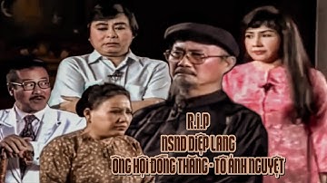 RIP NSND DIỆP LANG | ÔNG HỘI ĐỒNG THĂNG TÔ ÁNH NGUYỆT | THANH ĐIỀN THANH KIM HUỆ