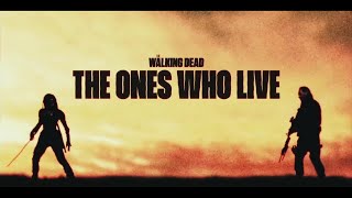 The Walking Dead: The Ones Who Live - Season 1 - Official Intro (1.04 - 1.06)