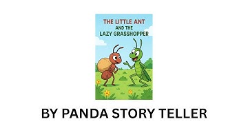 THE LITTLE ANT AND THE LAZY GRASSHOPPER