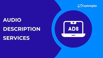 Audio Description Services - CaptioningStar