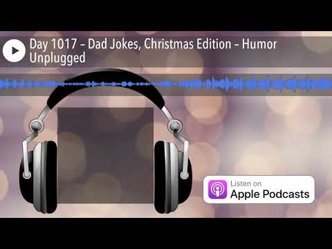 day-1017-–-dad-jokes,-christmas-edition-–-humor-unplugged