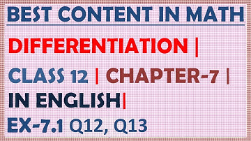 DIFFERENTIATION  | CLASS 12 | MATHS | CHAPTER 7 | IN ENGLISH | EX 7.1 | Q12, Q13 @MAHALAKSHMIACADEMY
