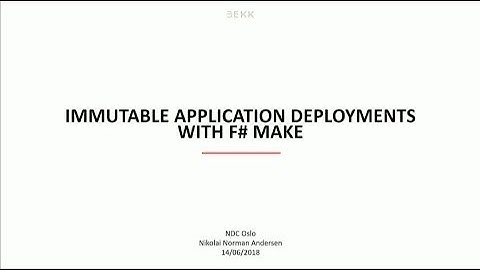 Immutable application deployments with F# Make - Nikolai Norman Andersen