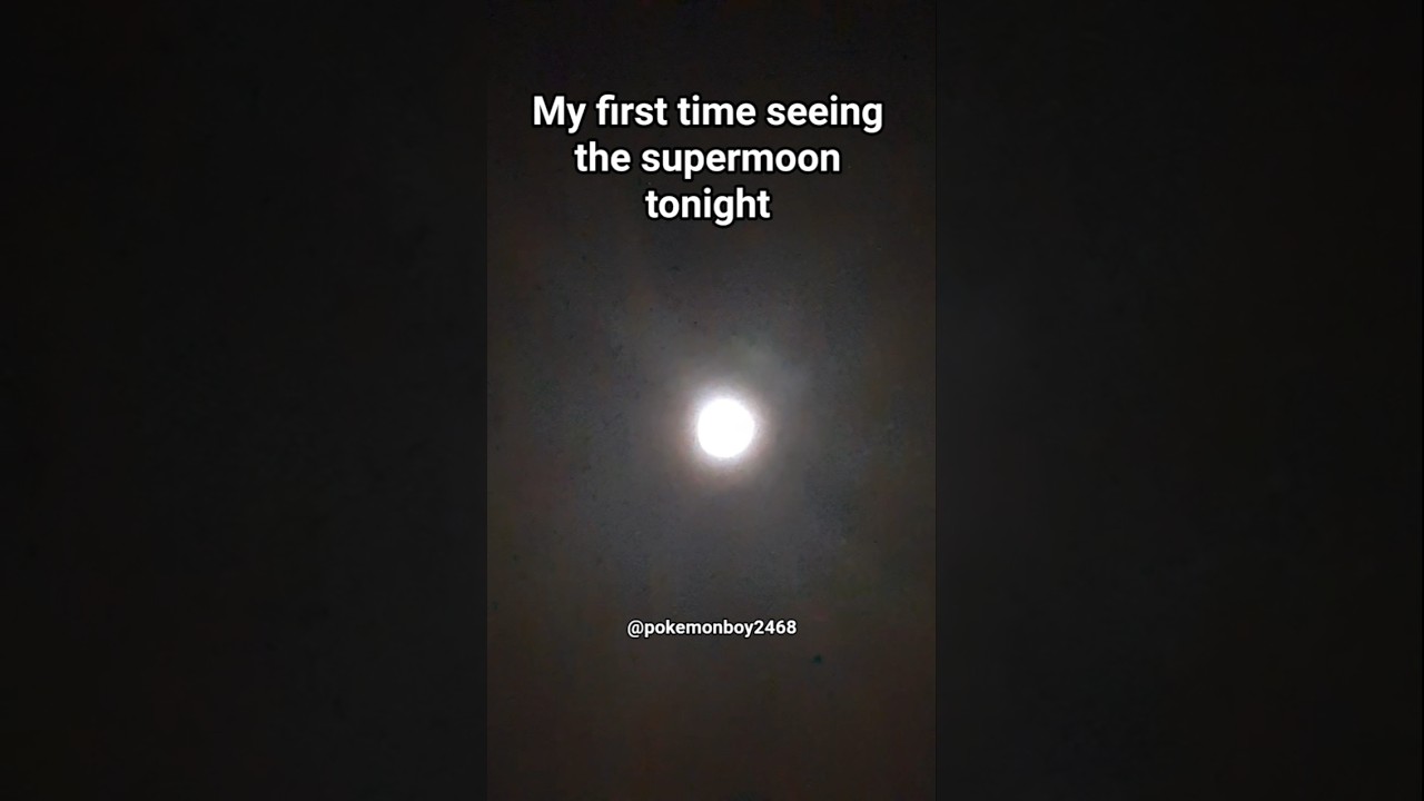 my first time seeing the supermoon tonight 