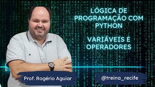 Curso de lógica de programação com python:  variáveis e operadores