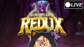 Wonderlands Redux Day 1