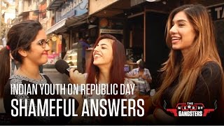Indian Youth On Republic Day - Shameful Answers | The Nerdy Gangsters Indian Youth On Republic Day - Shameful Answers | The Nerdy Gangsters