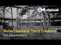 Thrills by design the exciting world of rollercoasters  full documentary