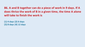 86. A and B together can do a piece of work in 9 days. If A does thrice the work.... || edu214