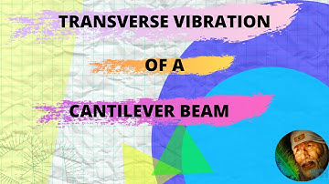 Introduction to Finite Element Analysis-Part 23-Transverse vibration of a Cantilever Beam