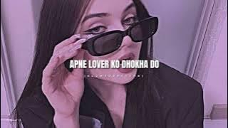 Apne Lover Ko Dhokha Do - [slowed & reverb] /Bhojpuri song |cinnamon clouds