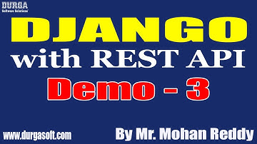 DJANGO with REST API tutorials || Demo - 3 || by Mr. Mohan Reddy On 15-07-2022 @7AM IST
